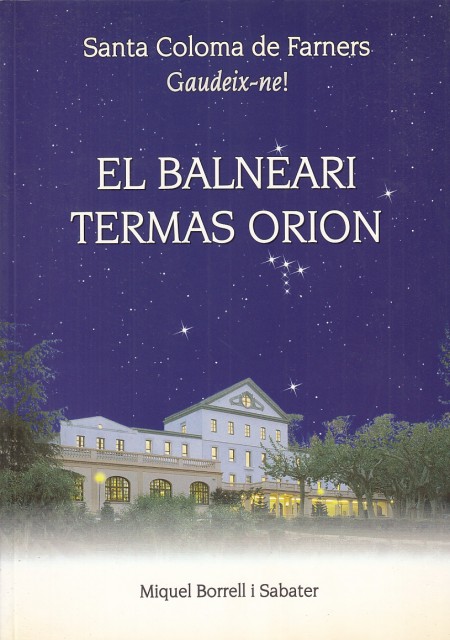 SANTA COLOMA DE FARNERS. GAUDEIX-NE 2EL BALNEARI TERMAS ORION