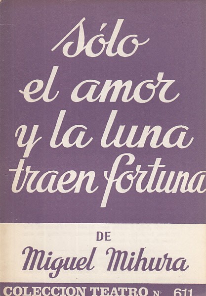SÓLO EL AMOR Y LA LUNA TRAEN FORTUNA