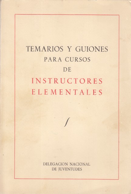 TEMARIOS Y GUIONES PARA CURSOS DE INSTRUCTORES ELEMENTALES EN REGIMEN …