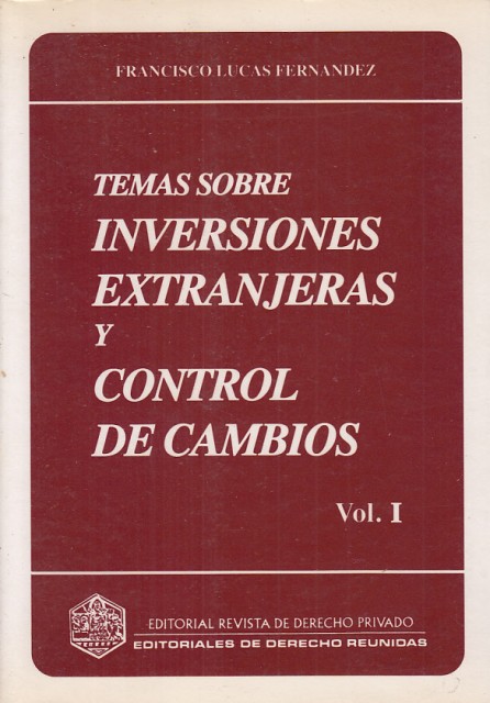 Temas sobre inversiones extranjeras y control de cambios. Vol. I