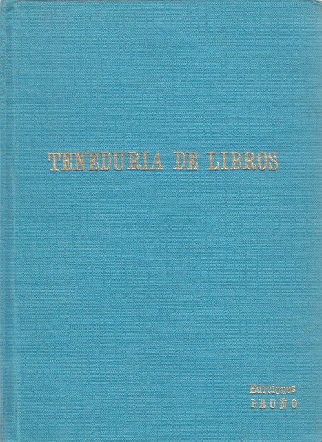 TENEDURIA DE LIBROS. CON ALGUNAS NOCIONES SOBRE EFECTOS DE COMERCIO