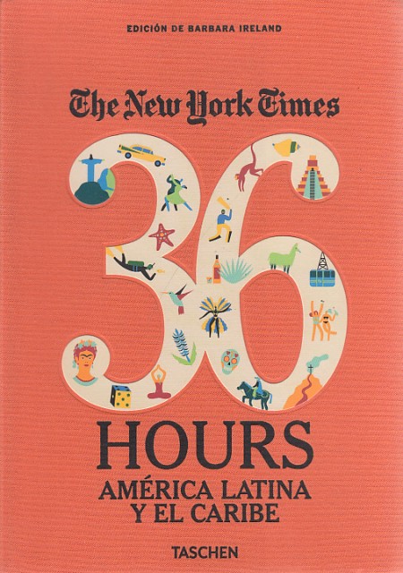THE NEW YORK TIMES 36 HOURS AMÉRICA LATINA Y CARIBE
