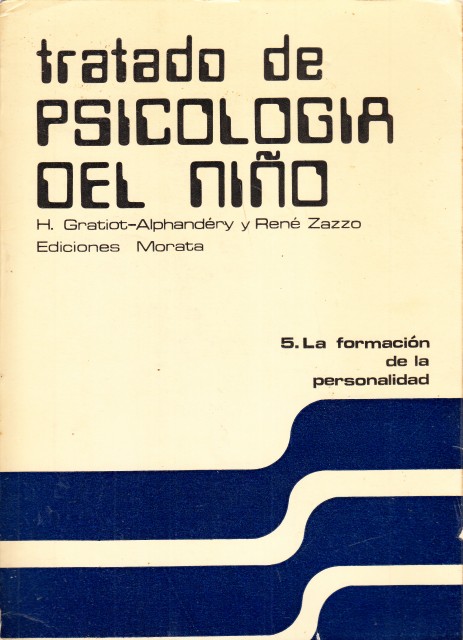 Tratado de Psicología del Niño 5. La Formación de la …