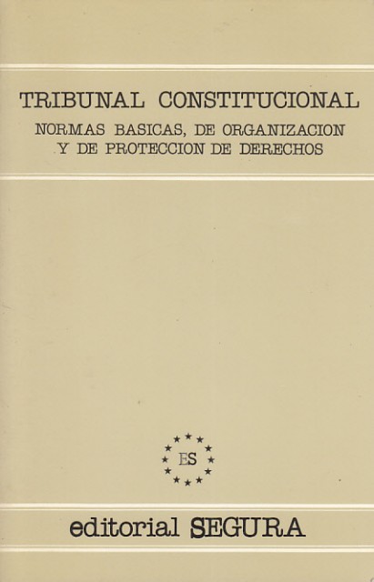 Tribunal Constuticional. Normas básicas de organización y de protección de …
