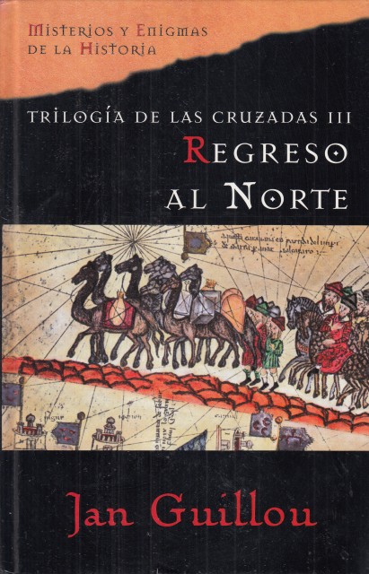 TRILOGÍA DE LAS CRUZADAS III. REGRESO AL NORTE