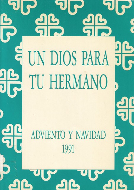 UN DIOS PARA TU HERMANO. ADVIENTO Y NAVIDAD 1991