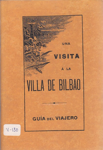 UNA VISITA A LA VILLA DE BILBAO. GUÍA DEL VIAJERO