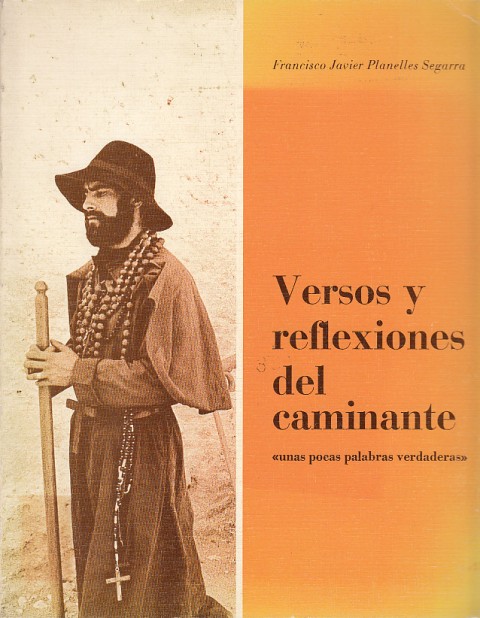 VERSOS Y REFELXIONES DEL CAMINANTE. Unas pocas palabras verdaderas
