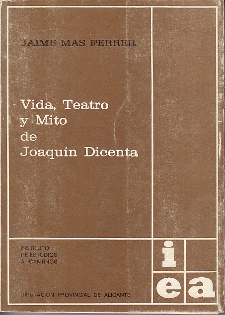 VIDA, TEATRO Y MITO DE JOAQUÍN DICENTA
