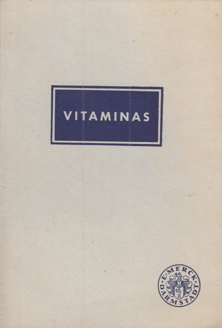 VITAMINAS (Estudio resumido con mención de los preparados vitamínicos Merck)