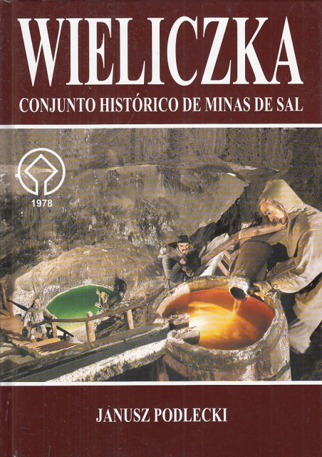 WIELICZKA. CONJUNTO HISTÓRICO DE MINAS DE SAL