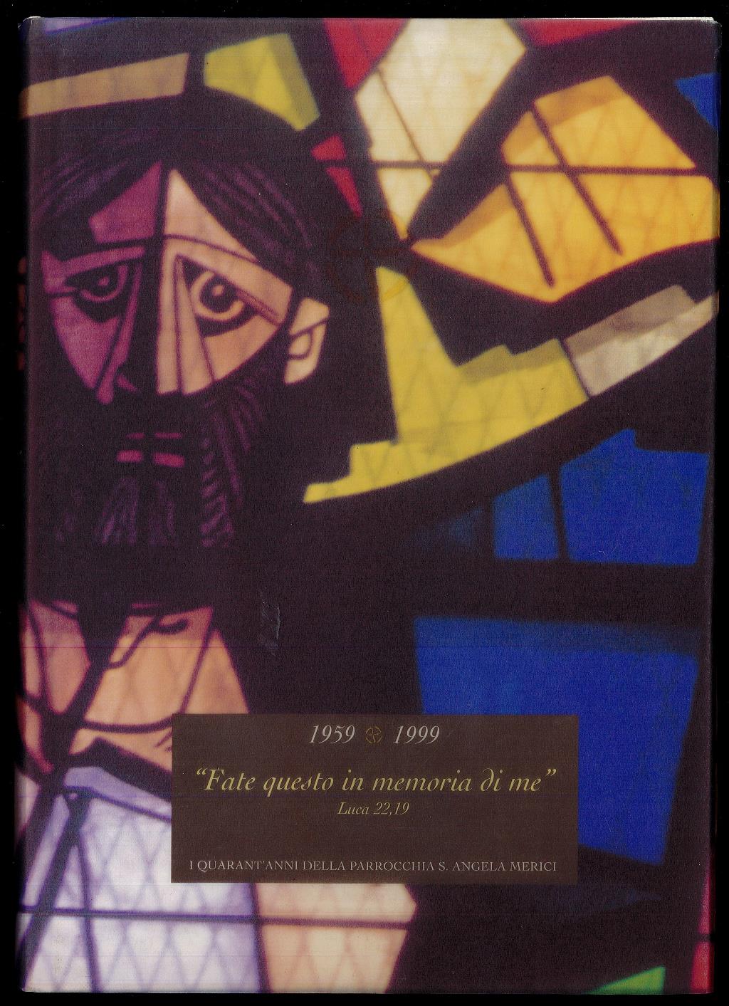 1959-1999 - I quarant'anni della Parrocchia S. Angela Merici