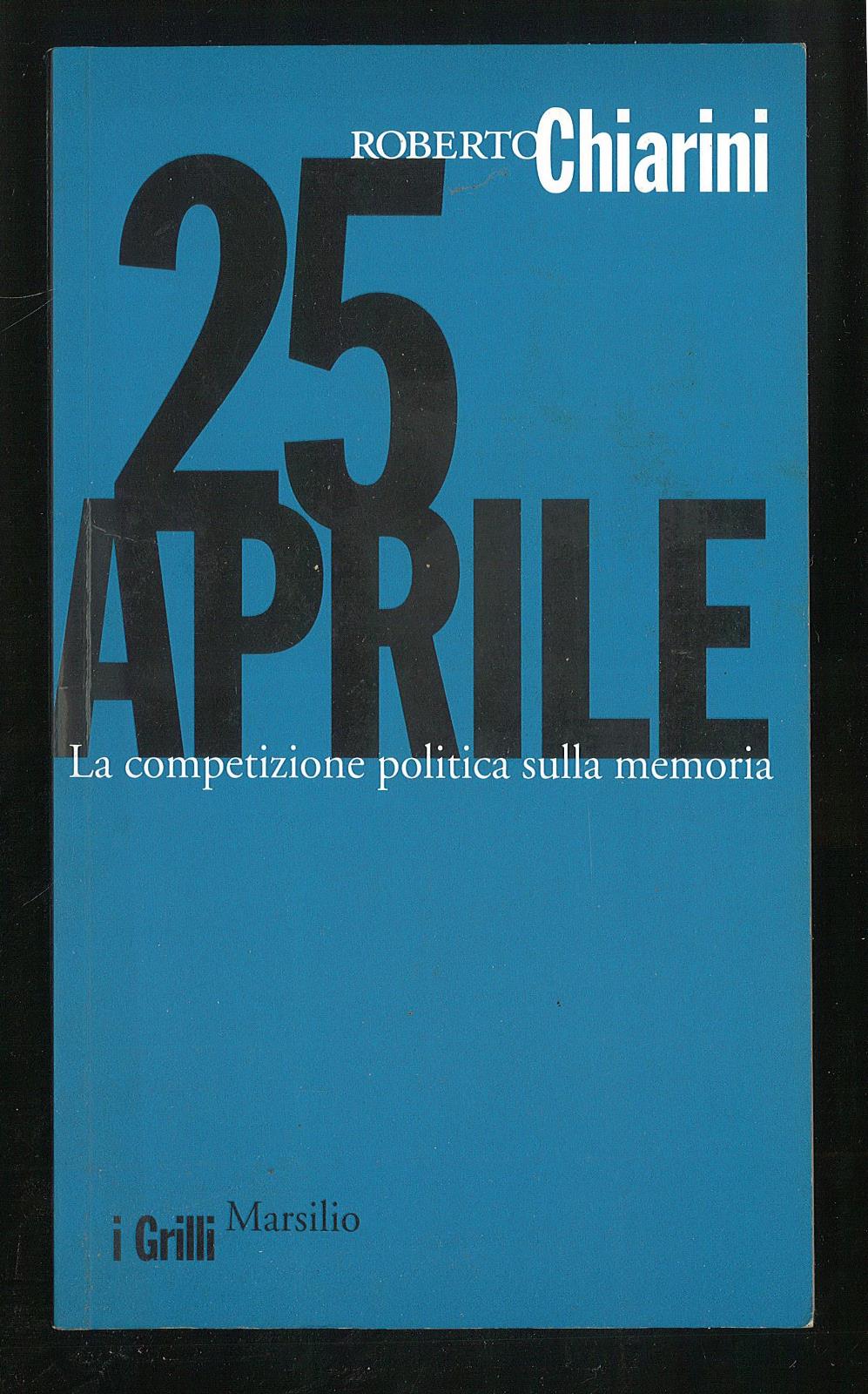 25 aprile – La competizione politica sulla memoria