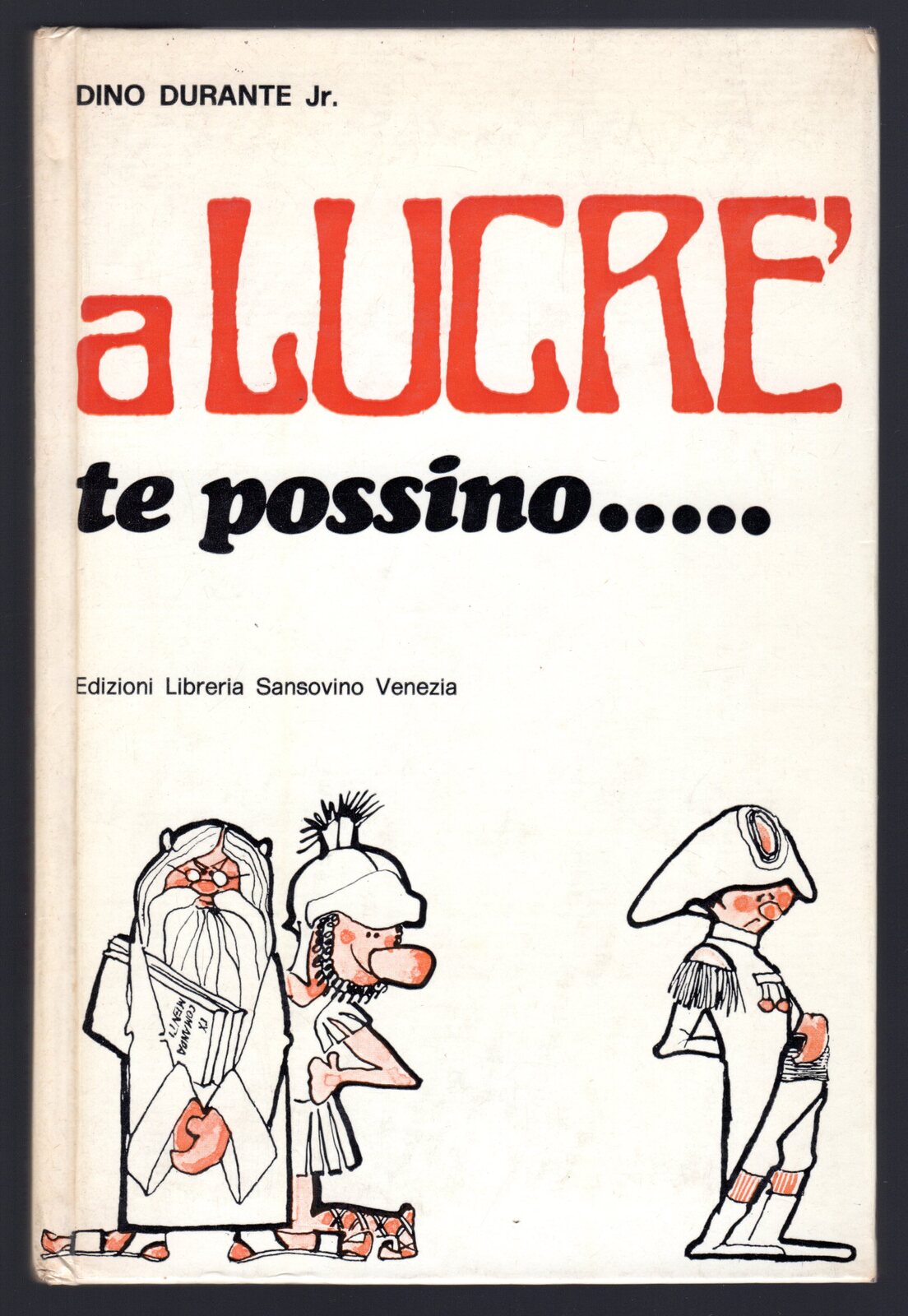 a Lucrè te possino.