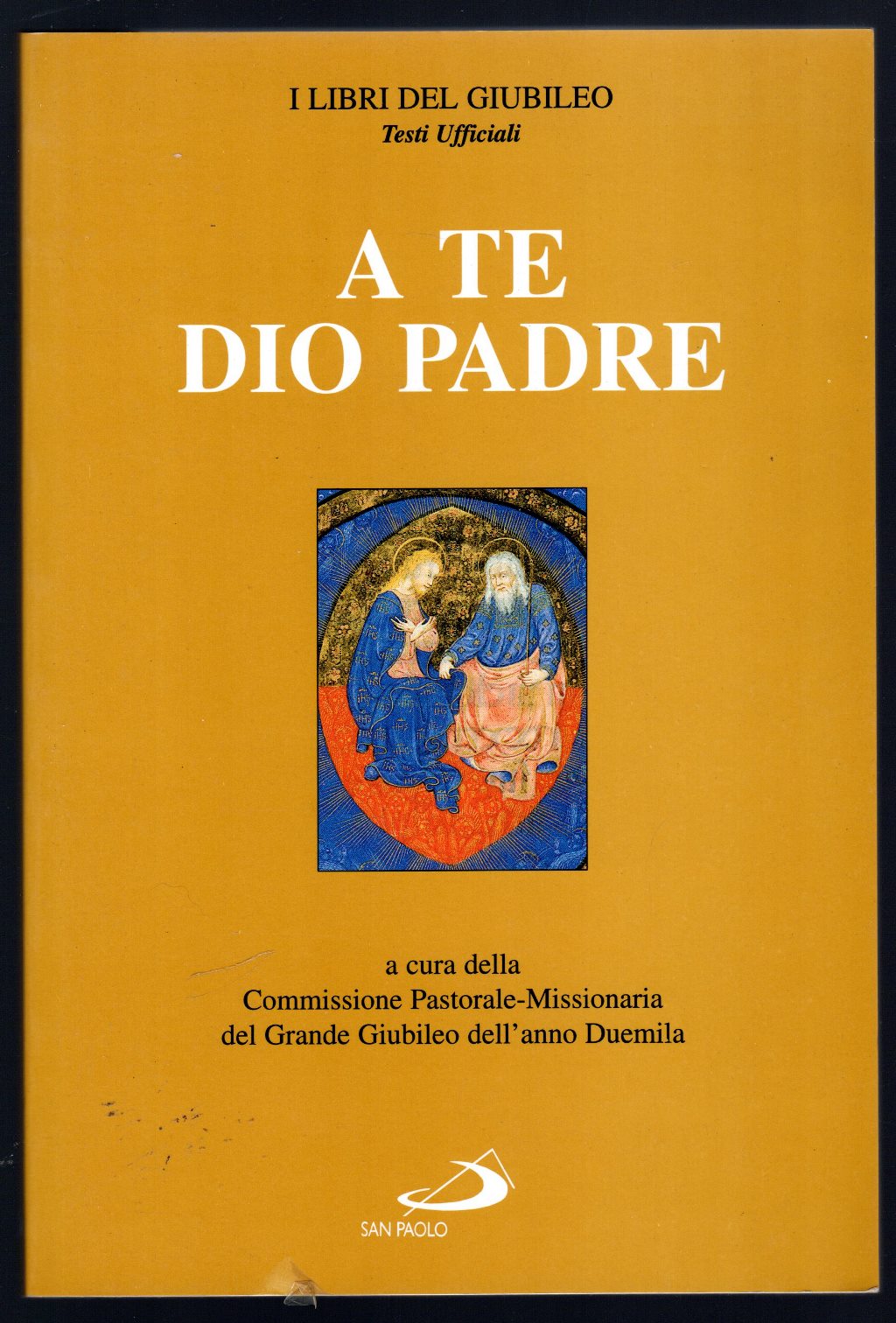 A te Dio Padre. Sussidio pastorale-missionario per l'anno 1999