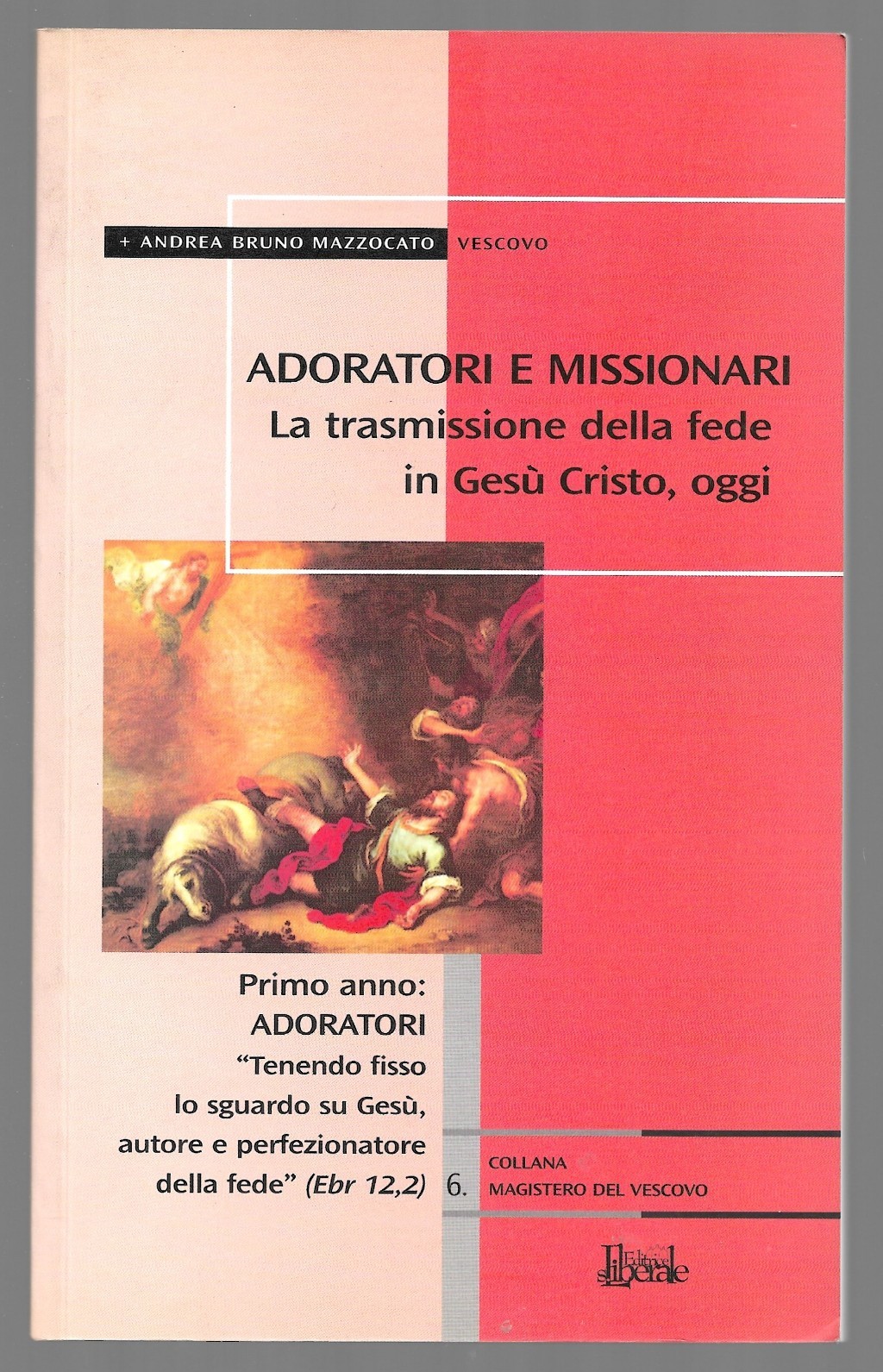 Adoratori e missionari – La trasmissione della fede in Gesù …