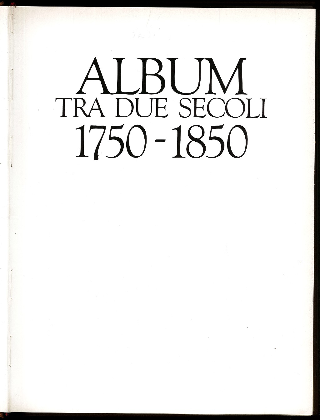 Album tra due secoli 1750-1850: amore matrimonio e famiglia; costume …