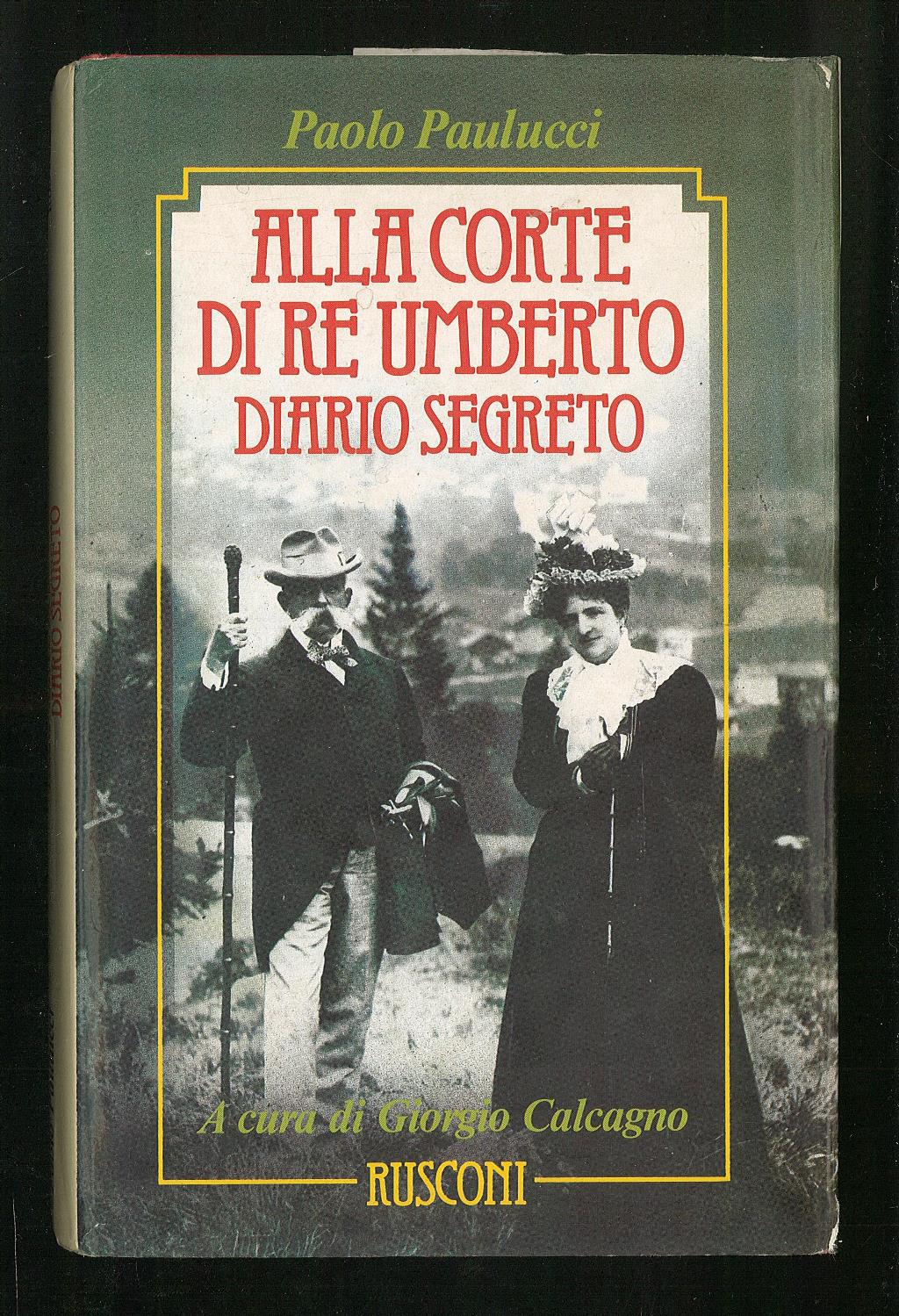 Alla corte di Re Umberto: Diario segreto (Italian Edition)