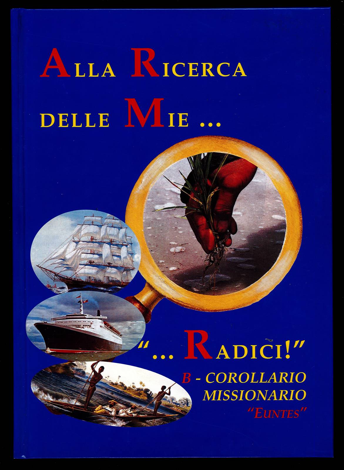 Alla ricerca della mie radici - A - corollario pedagogico …