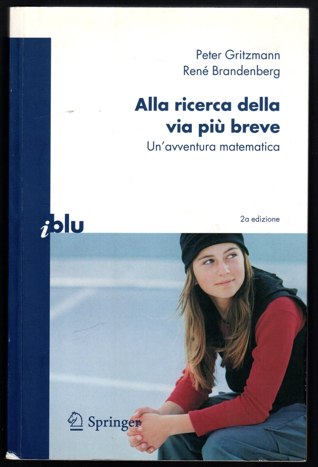 Alla ricerca della via pi breve: Un'avventura matematica