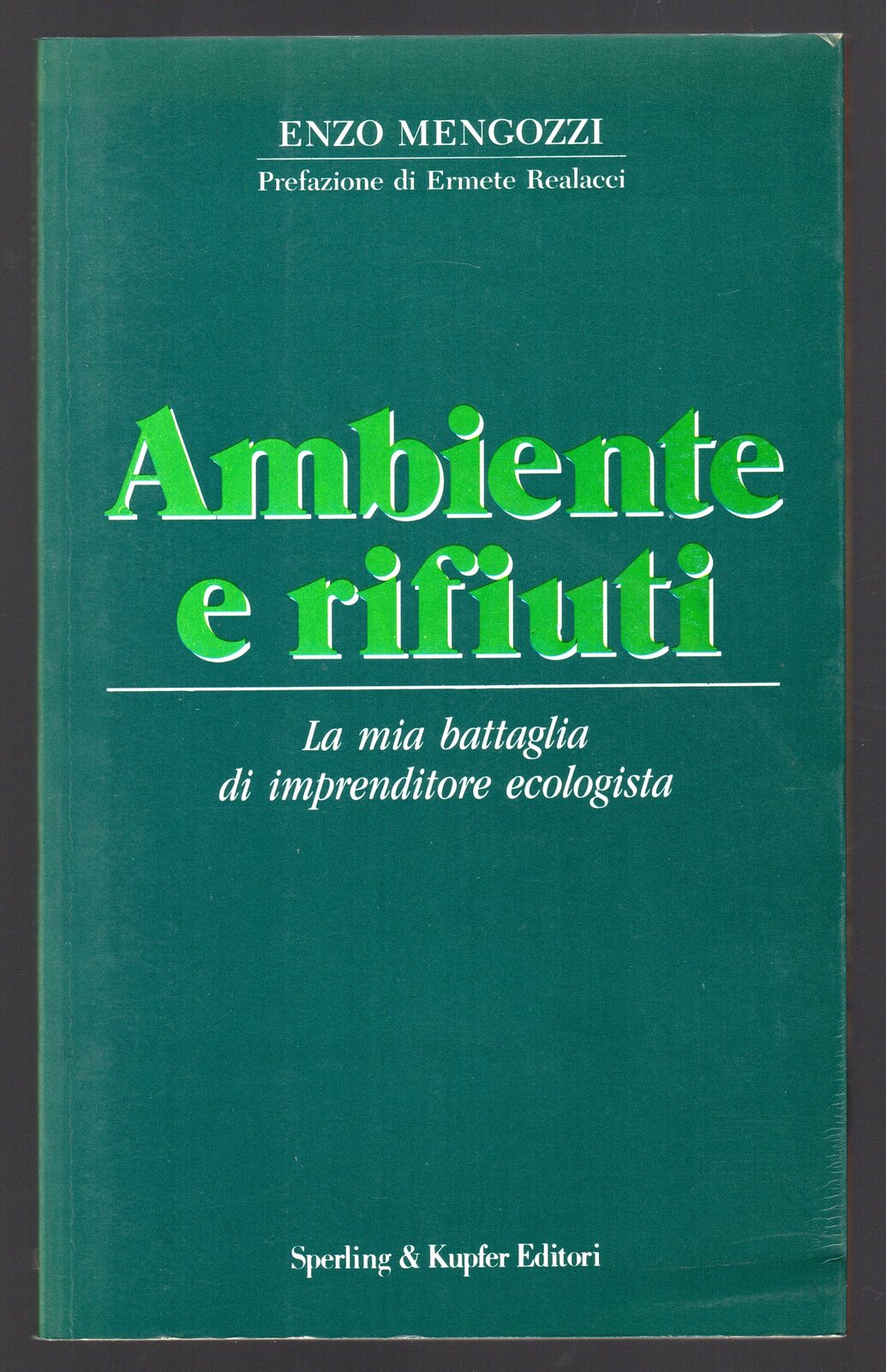 Ambiente e rifiuti. La mia battaglia di imprenditore ecologista