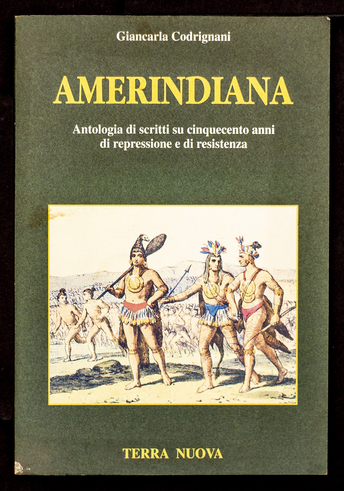 Amerindiana - Antologia di scritti su cinquecento anni di repressione …