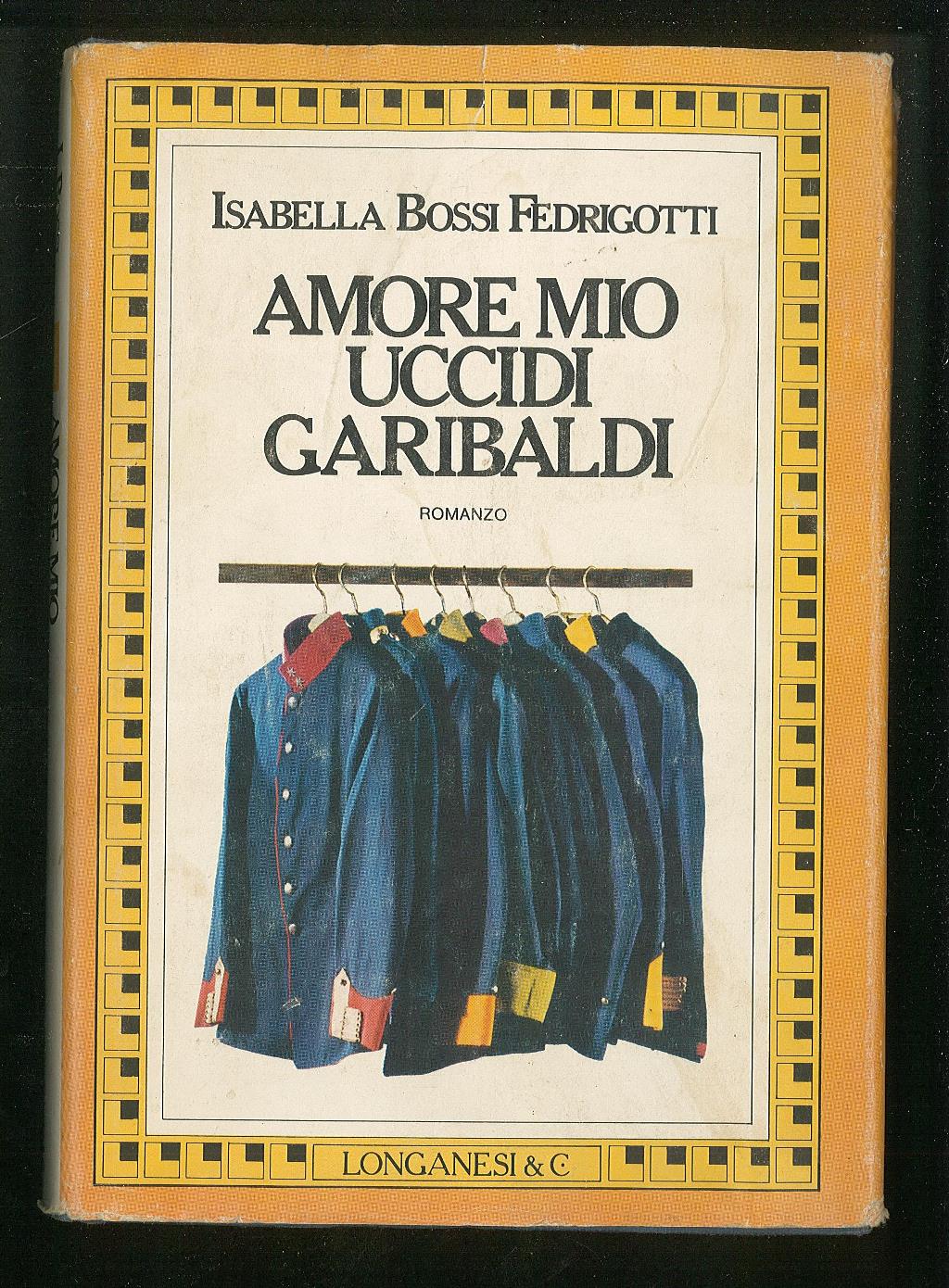 Amore mio uccidi Garibaldi