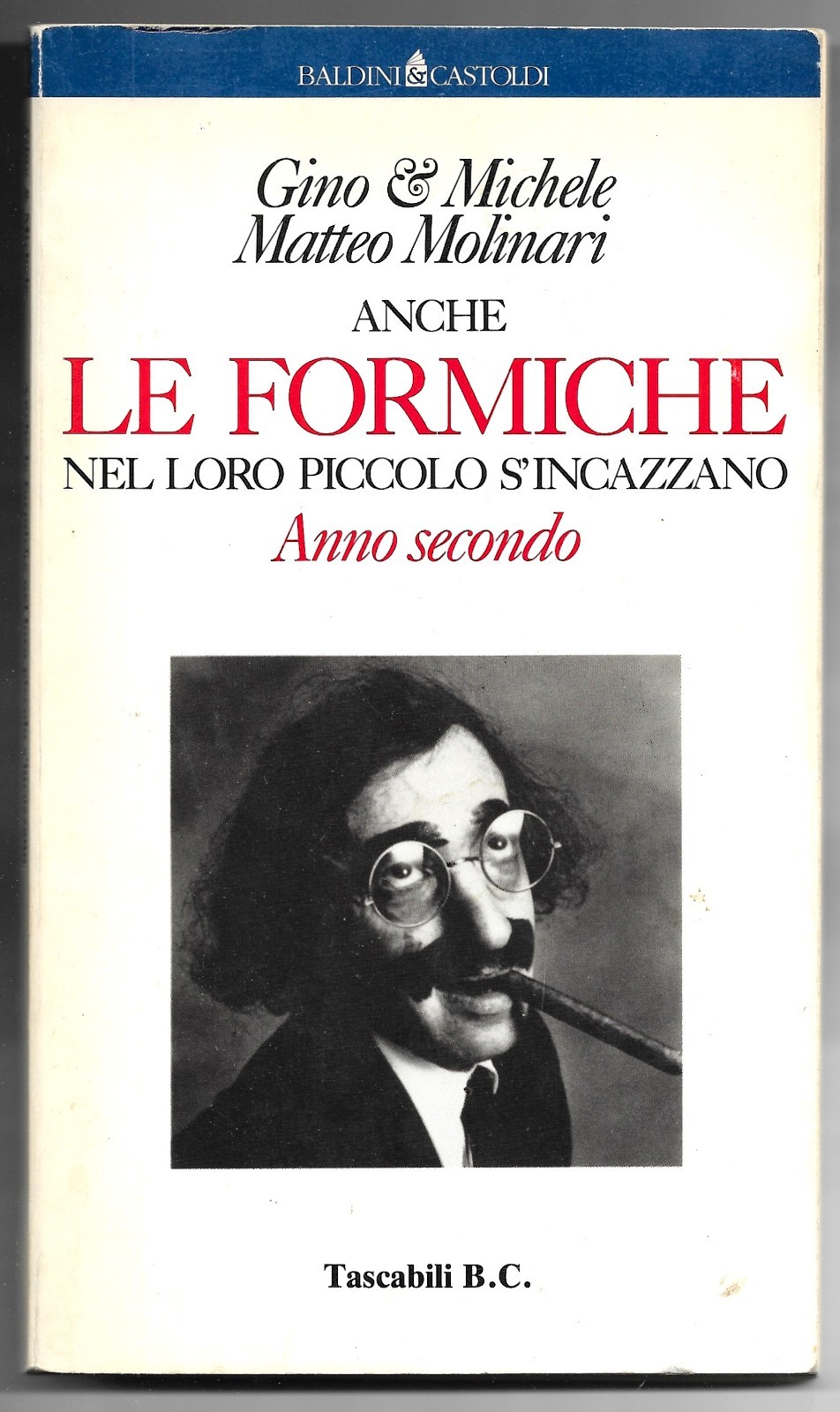 Anche le formiche nel loro piccolo s'incazzano - Anno secondo