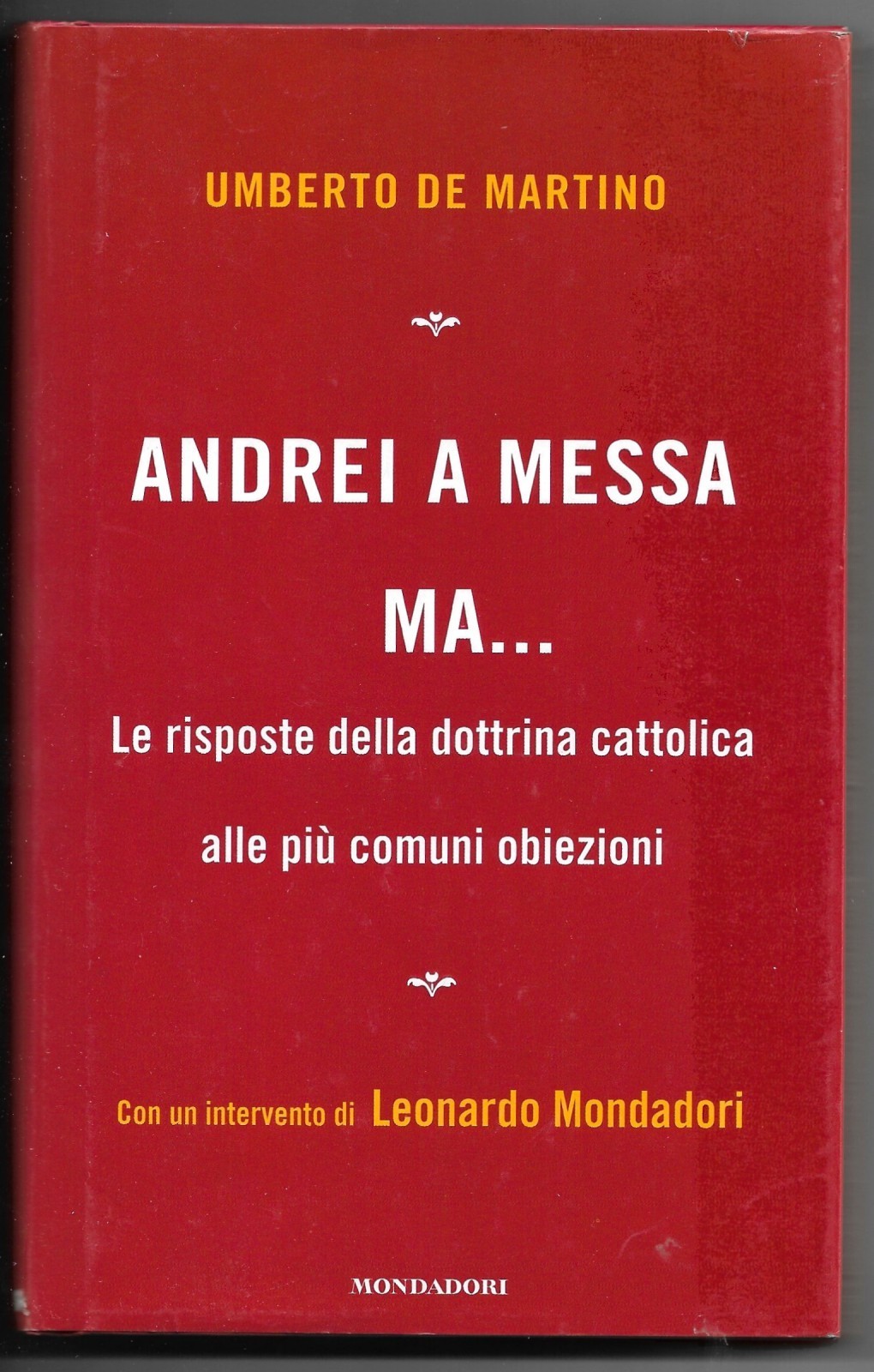 Andrei a messa ma … Le risposte della dottrina cattolica …