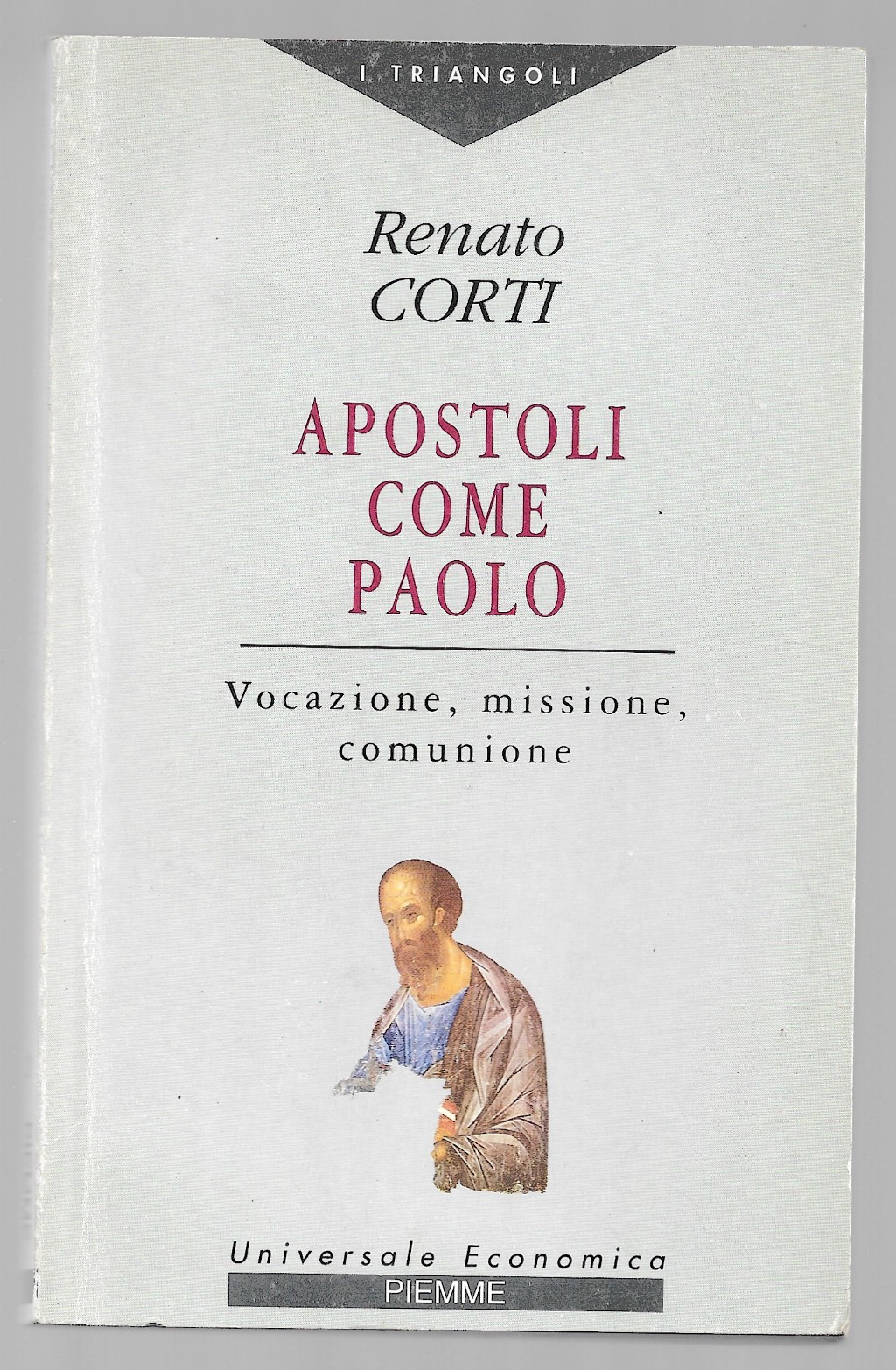 Apostoli come Paolo - Vocazione, missione, comunione