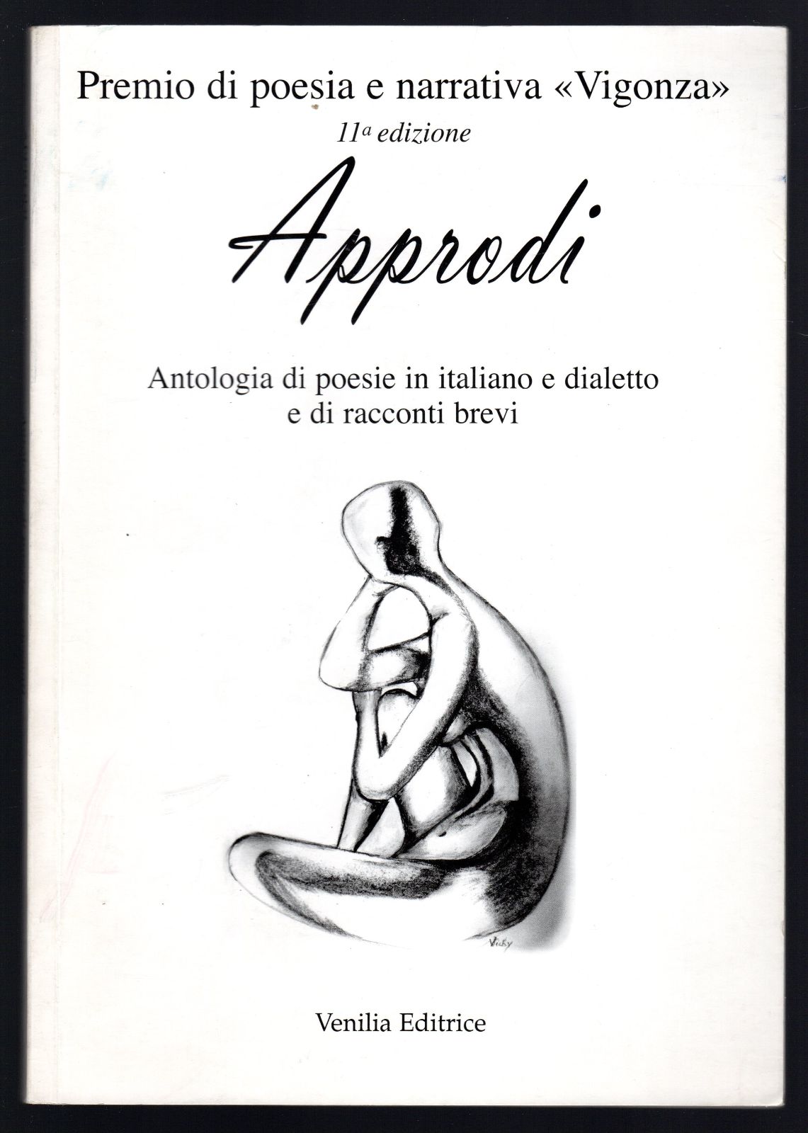 Approdi. Antologia di poesie in italiano e dialetto e di …