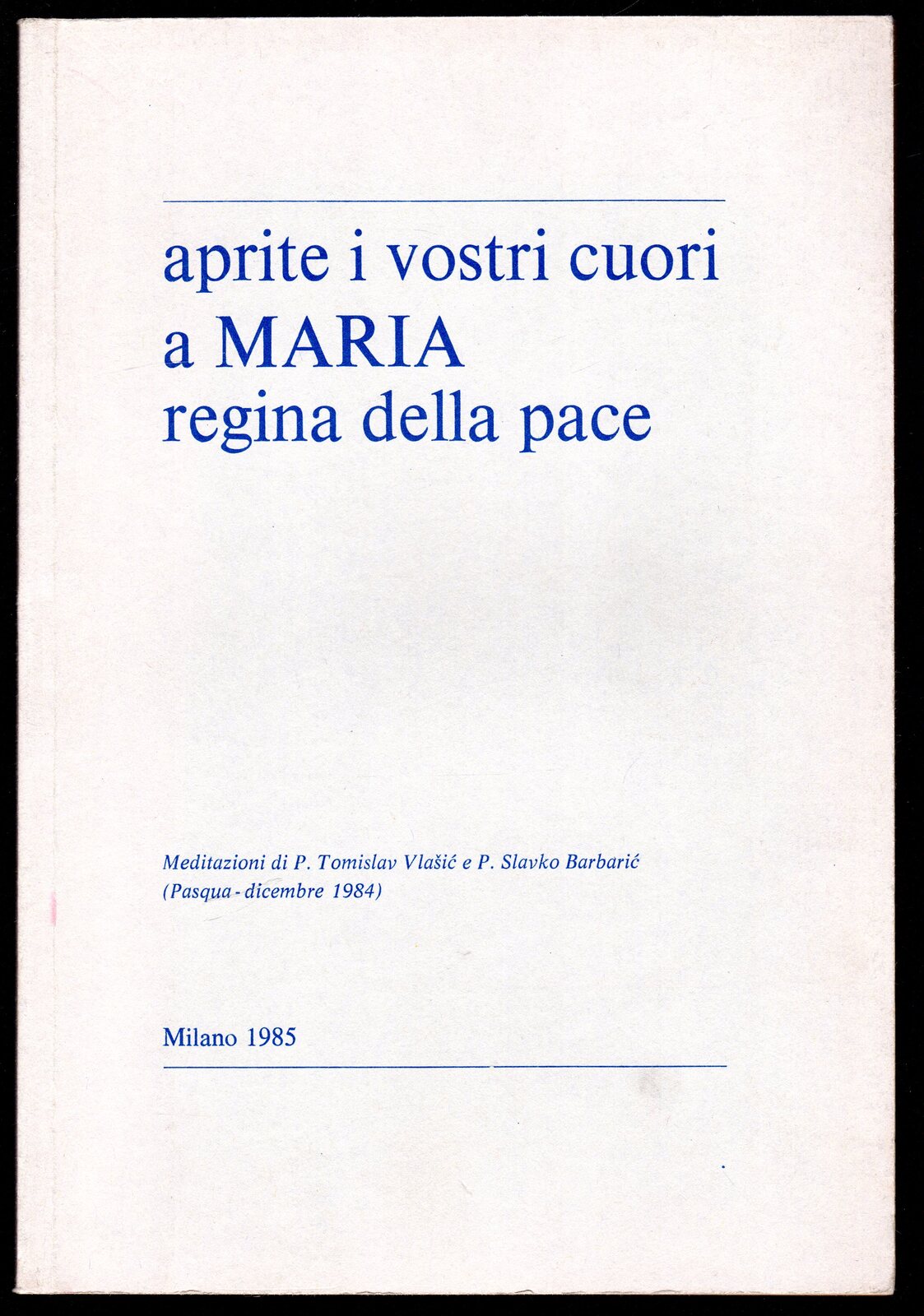 Aprite i vostri cuori a Maria regina della pace