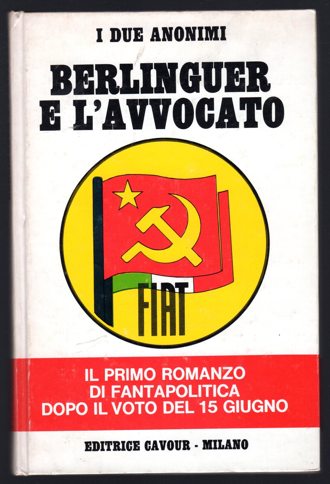 Berlinguer e l'avvocato. Il primo romanzo di fantapolitica dopo il …
