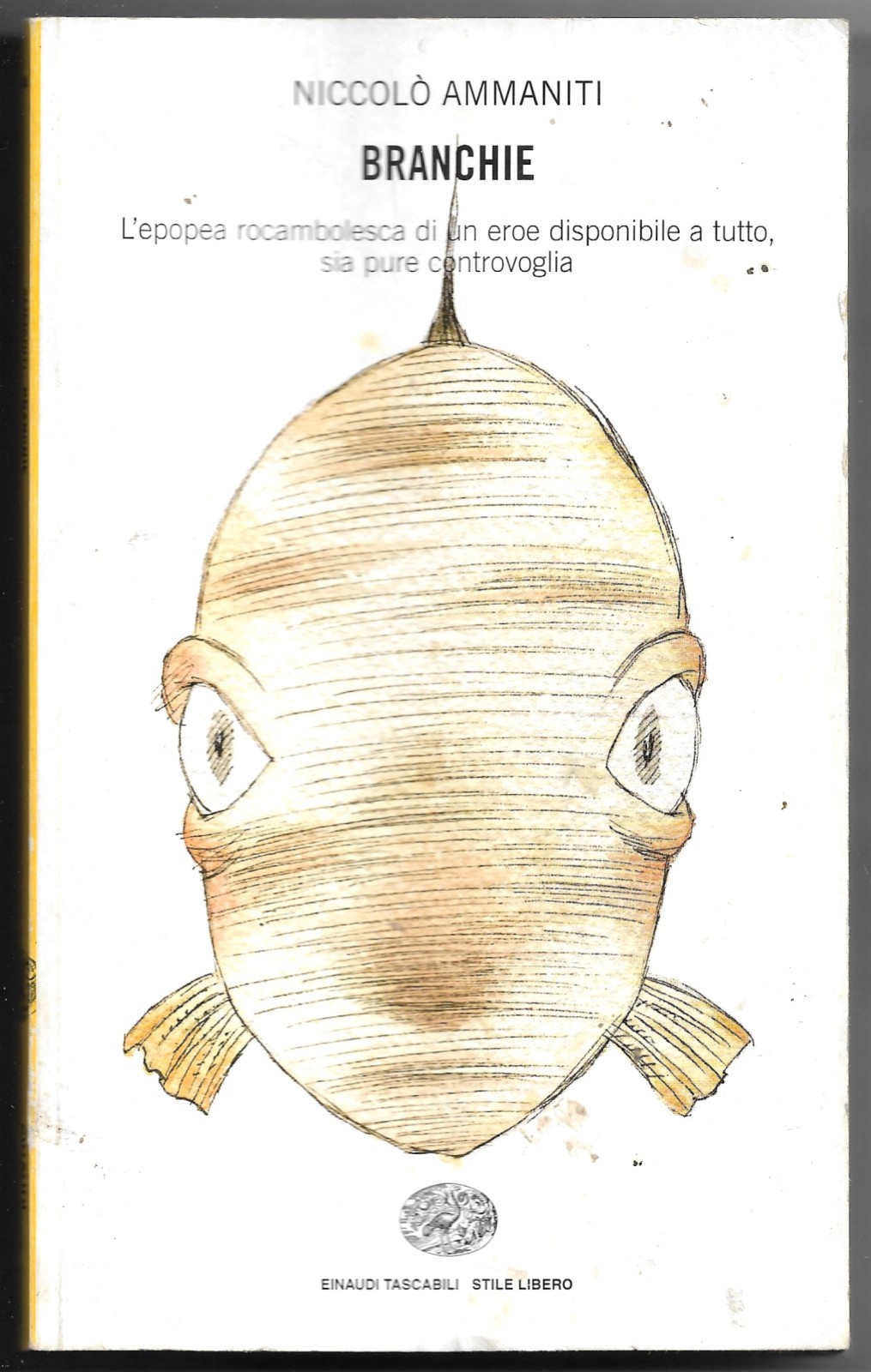 Branchie - L'epopea rocambolesca di un eroe disponibile a tutto, …