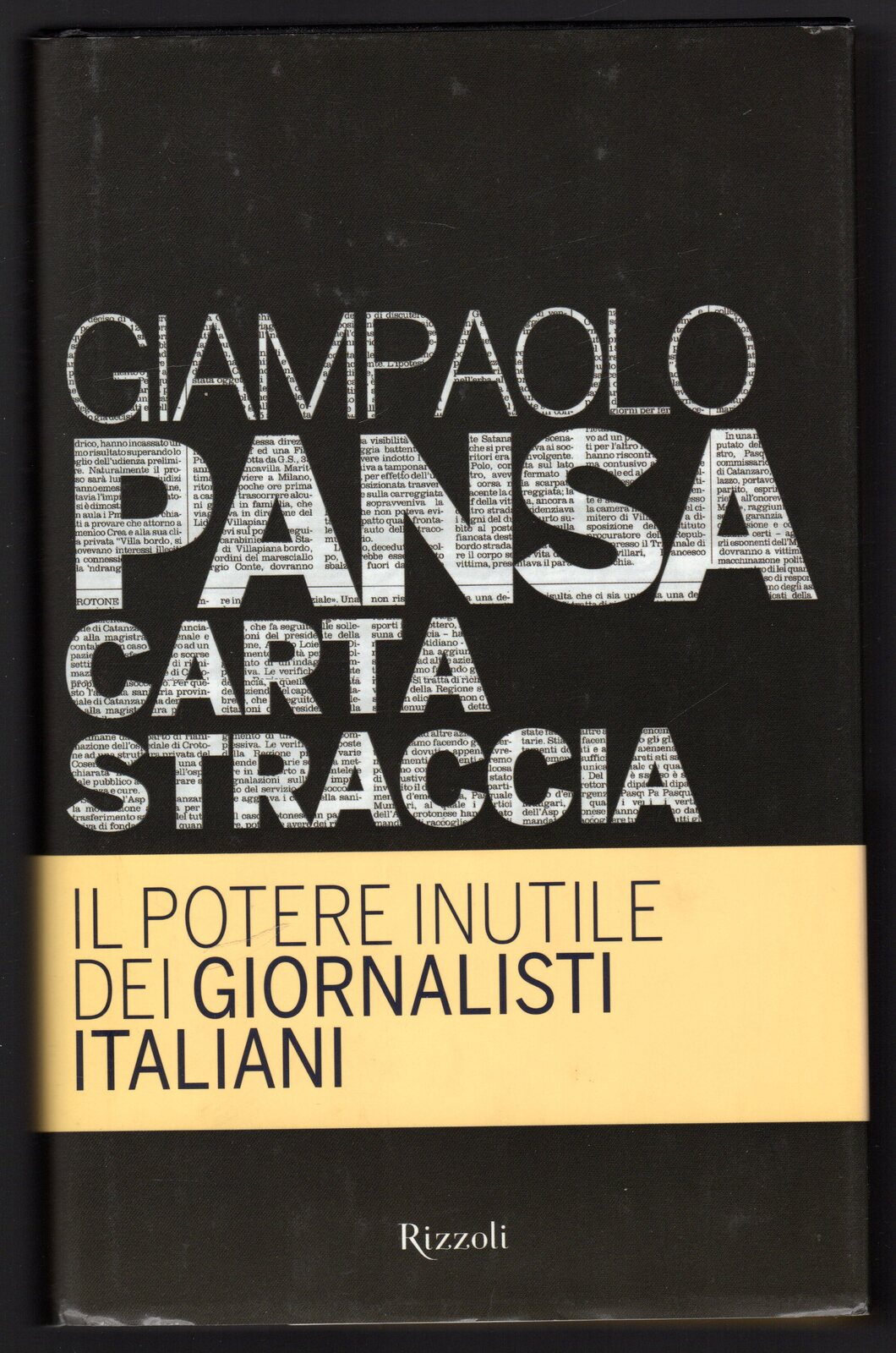 Carta Straccia. Il Potere Inutile Dei Giornalisti Italiani