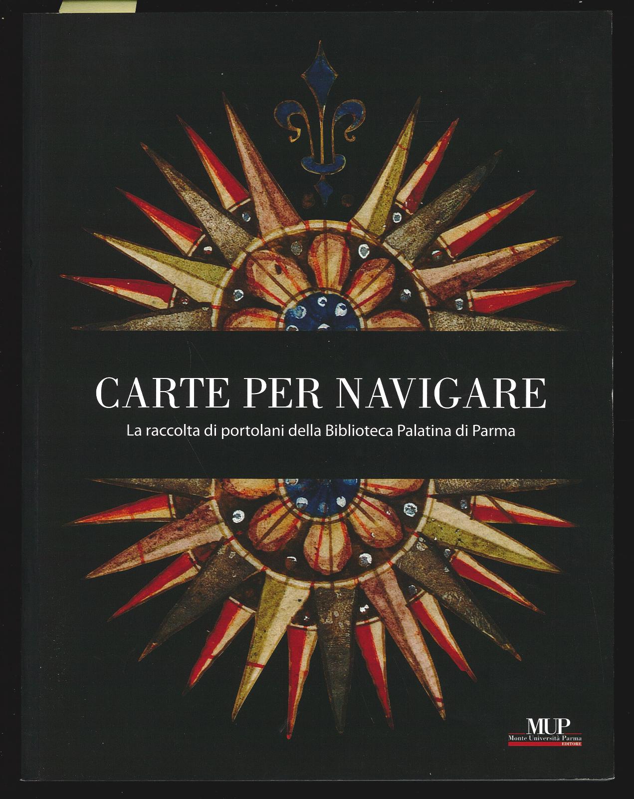 Carte per navigare. La raccolta di Portolani della biblioteca Palatina …