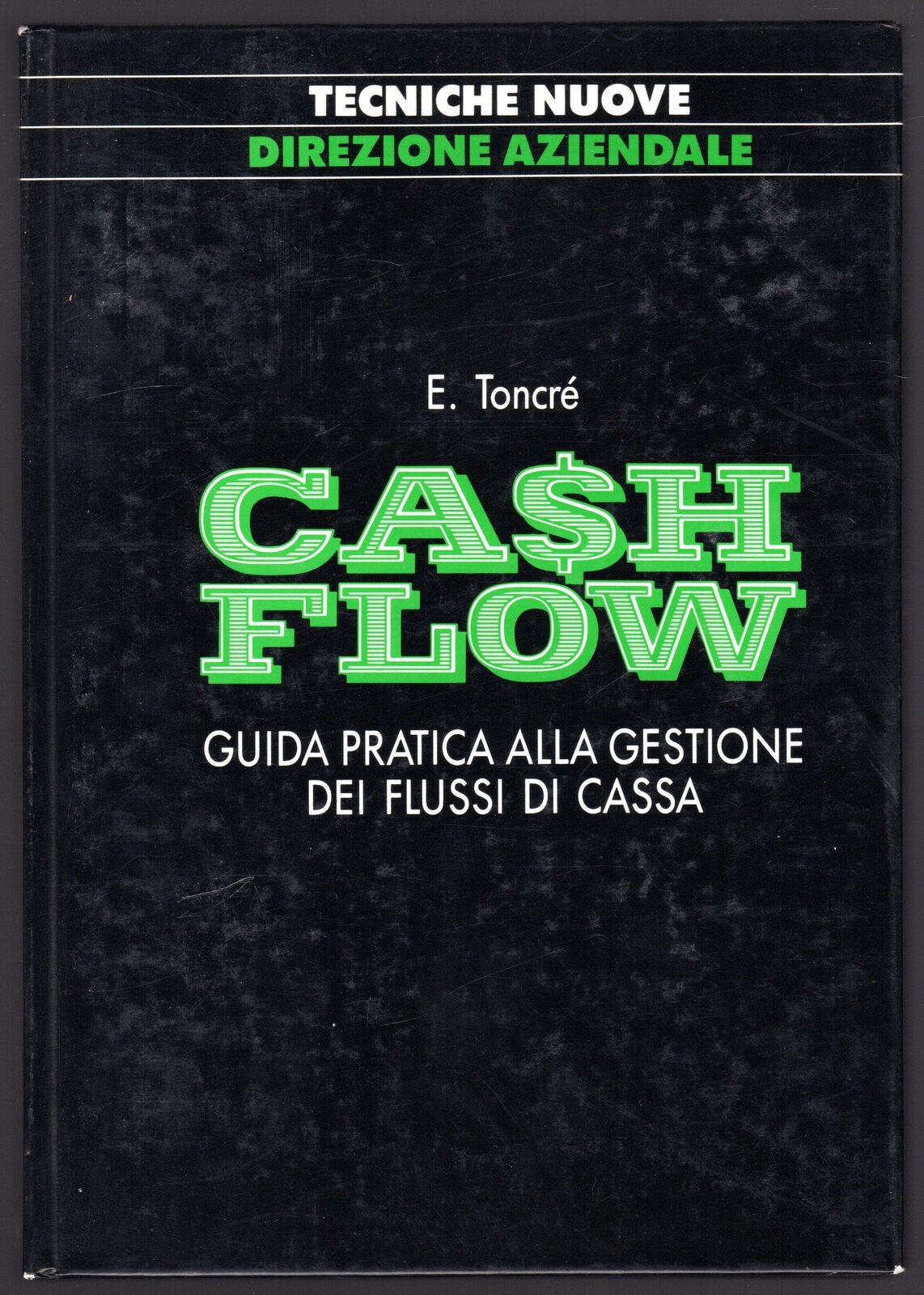 Cash flow. Guida pratica alla gestione dei flussi di cassa