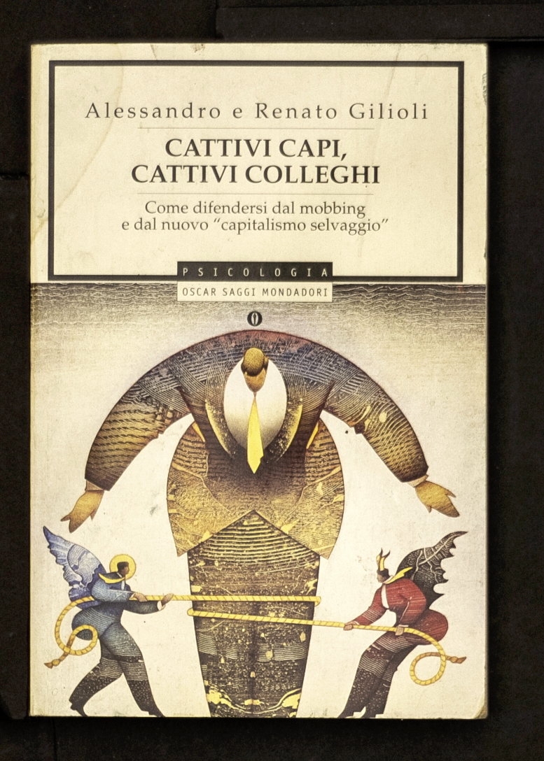 Cattivi capi, cattivi colleghi – Come difendersi da mobbing e …