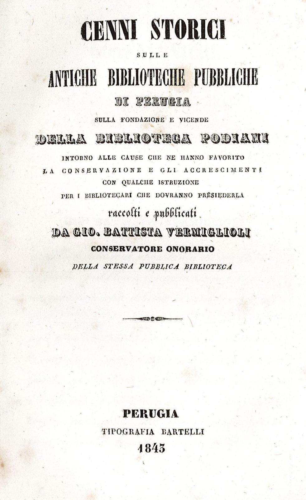 Cenni storici sulle antiche biblioteche pubbliche di Perugia sulla fondazione …