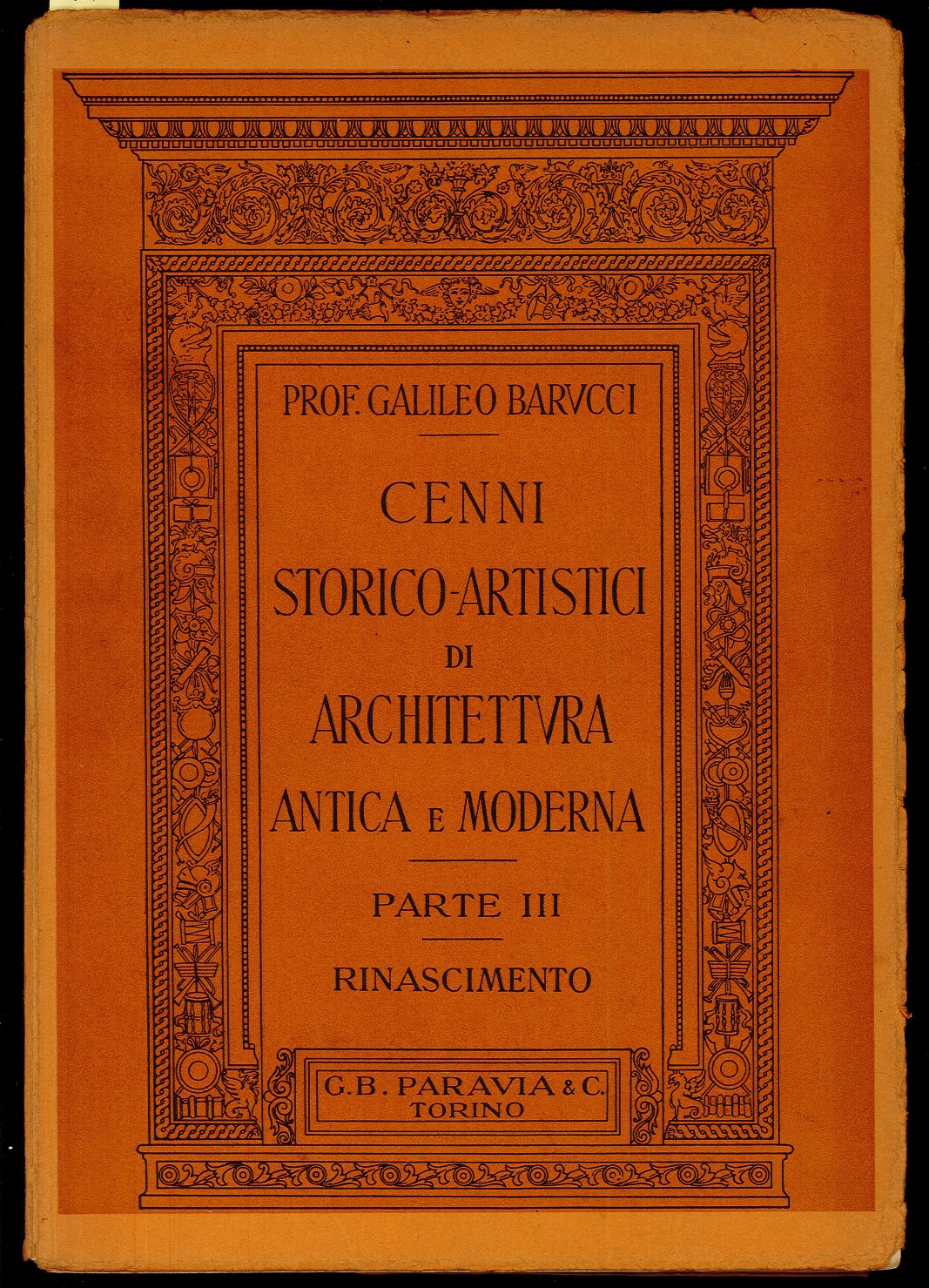 Cenni storico-artistici di architettura antica e moderna. Parte III - …