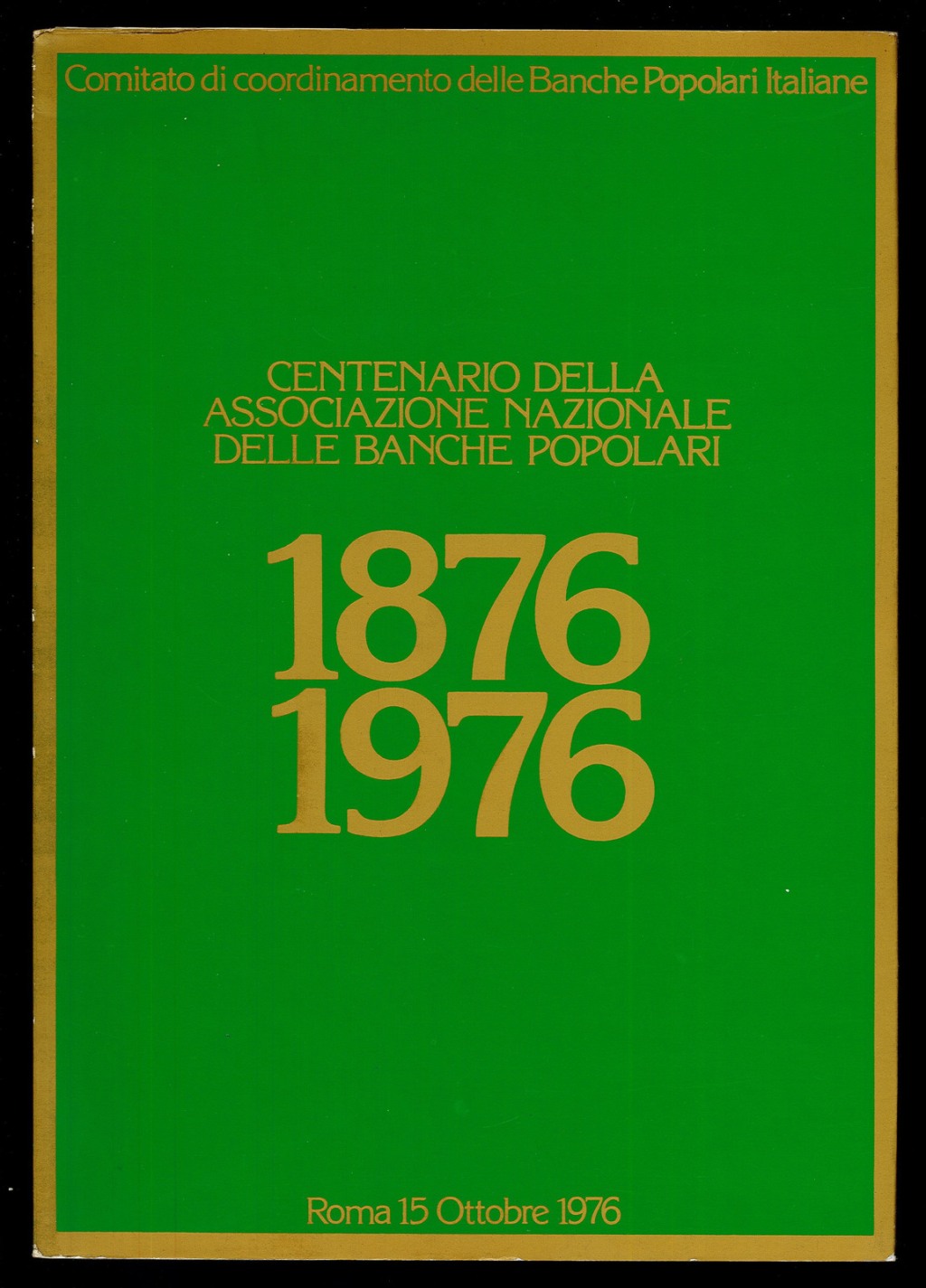 Centenario della Associazione Nazionale delle Banche Popolari 1876 - 1976