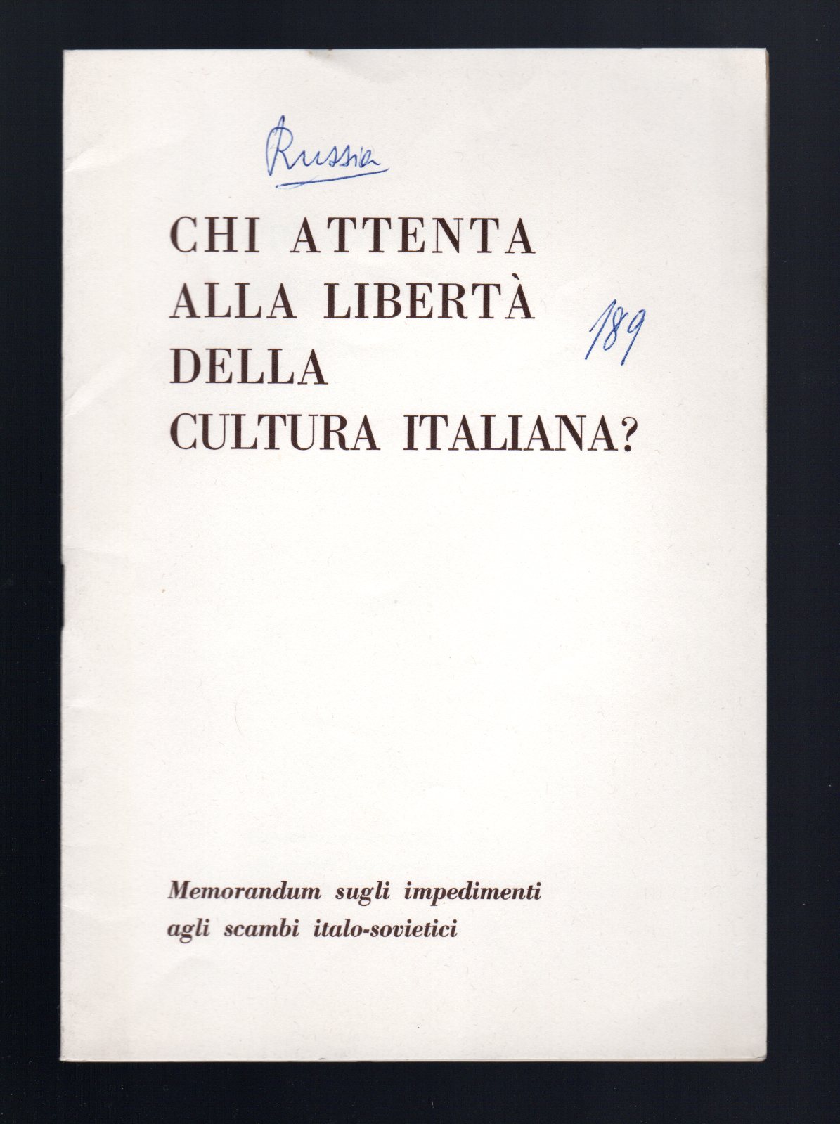 Chi attenta alla libertà della cultura italiana?