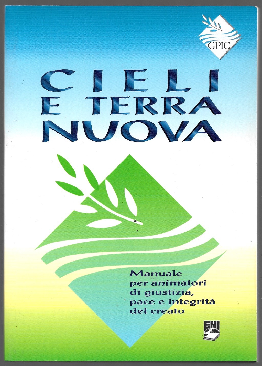 Cieli e terra nuova – Manuale per animatori di giustizia, …