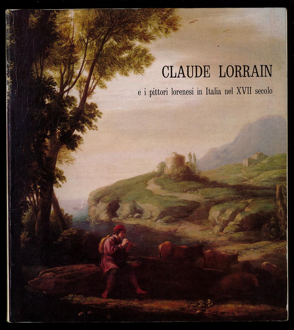Claude Lorrain e i pittori lorenesi in Italia nel XVII …