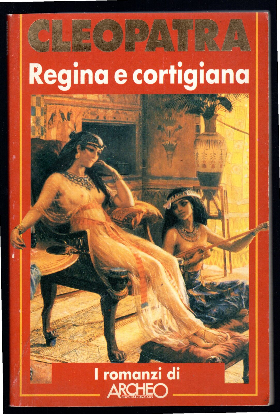 Cleopatra. Regina e cortigiana