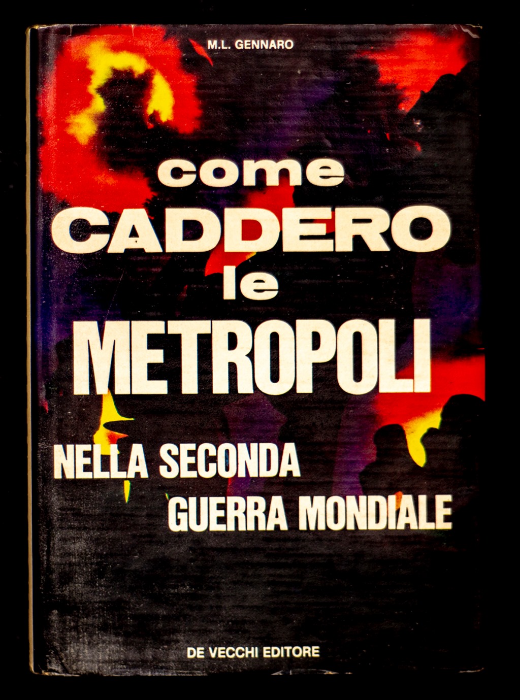 Come caddero le metropoli nella Seconda Guerra Mondiale