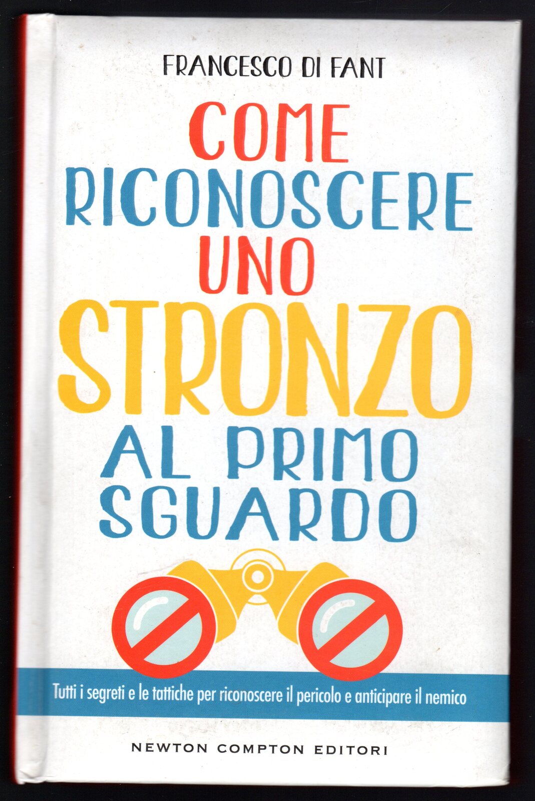 Come riconoscere uno stronzo al primo sguardo. Tutti i segreti …