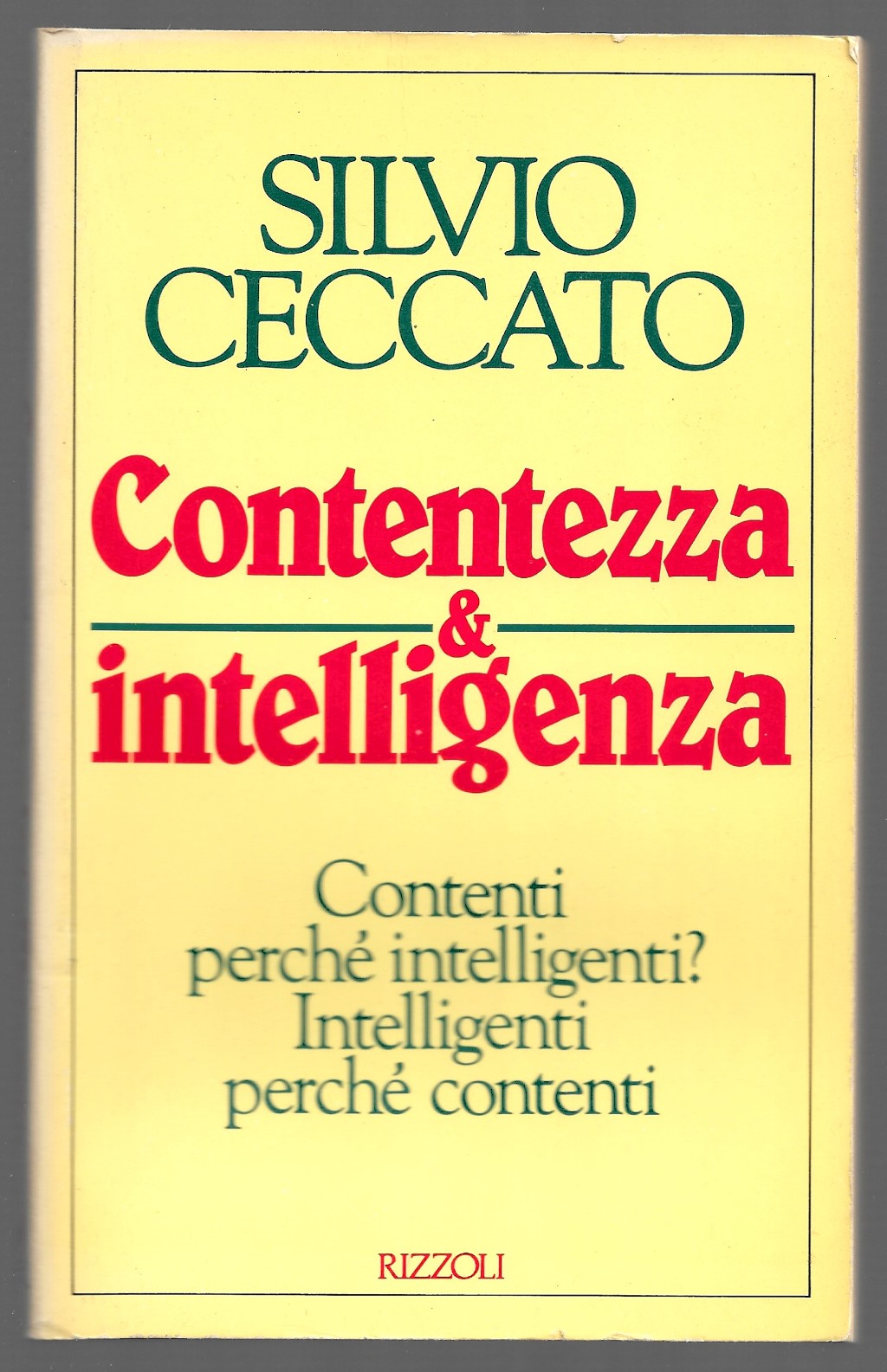 Contentezza & intelligenza - Contenti perchè intelligenti? Intelligenti perchè contenti?