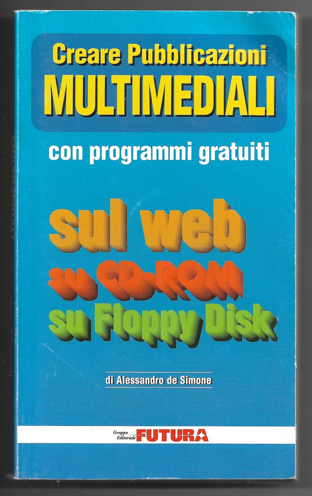 Creare Pubblicazioni Multimediali con programmi gratuiti sul web su cd-rom …