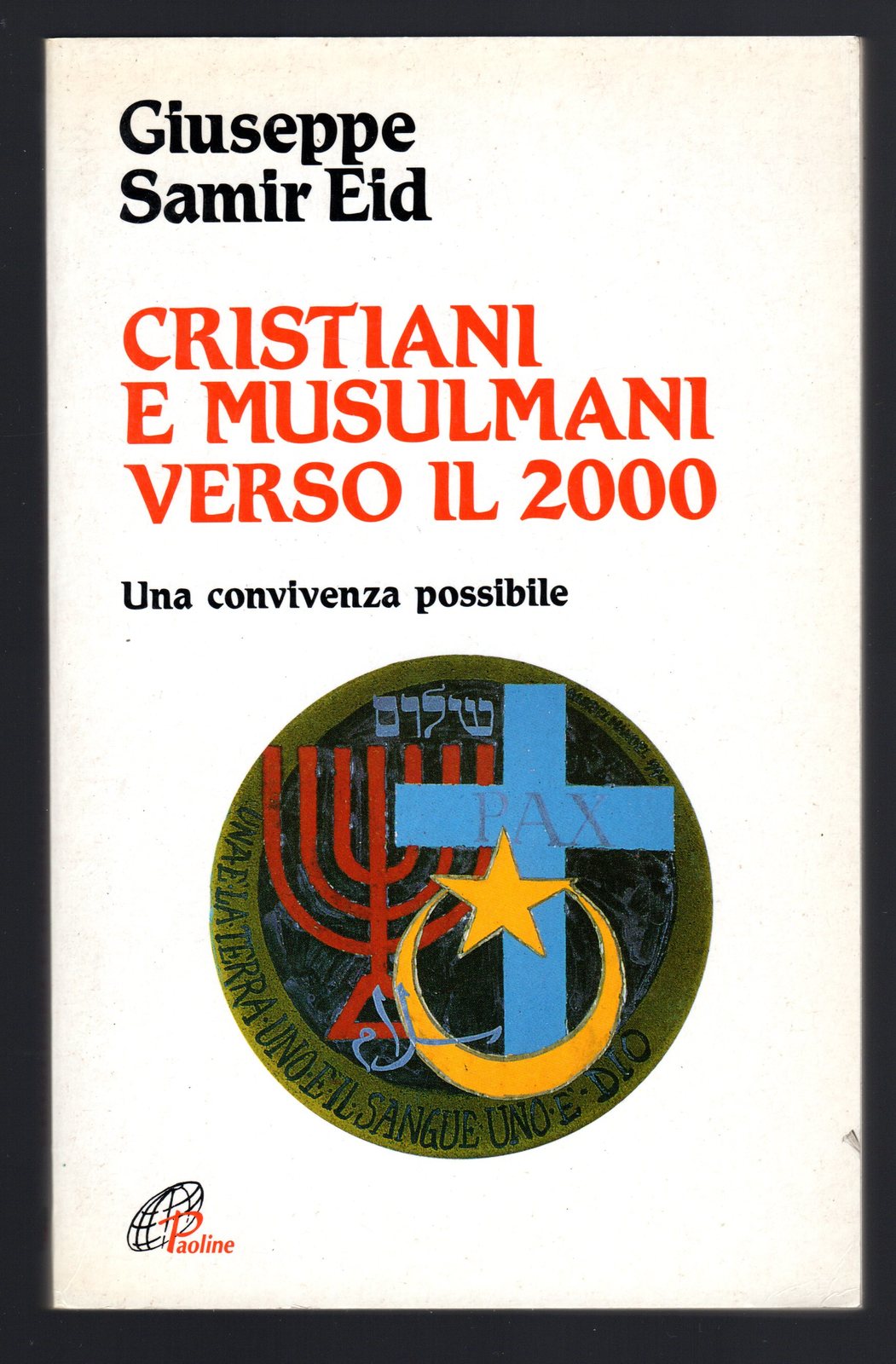 Cristiani e musulmani verso il 2000. Una convivenza possibile